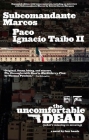 The Uncomfortable Dead By Subcomandante Marcos, Paco Ignacio Taibo II Cover Image