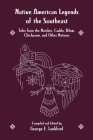 Native American Legends of the Southeast: Tales from the Natchez, Caddo, Biloxi, Chickasaw, and Other Nations Cover Image