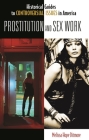 Prostitution and Sex Work (Historical Guides to Controversial Issues in America) Cover Image
