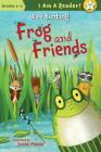 Frog and Friends (I Am a Reader!) By Eve Bunting, Josee Masse (Illustrator) Cover Image