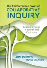 The Transformative Power of Collaborative Inquiry: Realizing Change in Schools and Classrooms Cover Image