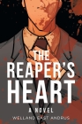 The Reaper's Heart By Welland East Andrus Cover Image
