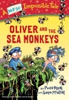 Oliver and the Sea Monkeys (A Not-So-Impossible Tale) By Philip Reeve, Sarah McIntyre (Illustrator) Cover Image