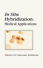 In Situ Hybridization: Medical Applications By G. R. Coulton (Editor), J. De Belleroche (Editor) Cover Image