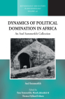 Dynamics of Political Domination in Africa: An Axel Sommerfelt Collection (Methodology & History in Anthropology #46) By Thomas Hylland Eriksen (Editor), Marek Jakoubek (Editor), Tone Sommerfelt (Editor) Cover Image