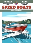 Advanced Coloring Book for children Ages 6-12 - Speed Boats - Many colouring pages By Skylar Tate Cover Image
