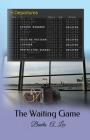 The Waiting Game By Benita a. Lee Cover Image