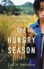 The Hungry Season: A Journey of War, Love, and Survival Cover Image