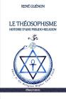 Le Théosophisme - Histoire d'une pseudo-religion By René Guénon Cover Image
