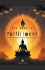 The Path to Fulfillment: Seeking Freedom and Transcendence Cover Image