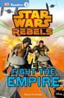 DK Readers L3: Star Wars Rebels Fight the Empire By David Fentiman Cover Image
