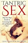 Tantric Sex: Step-by-Step Guide To Learning The Art of Tantric Sex! By Jim Owens, Grace Mason Cover Image