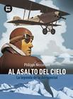 Al asalto del cielo: La leyenda de la Aeropostal (Descubridores del mundo) By Philippe Nessmann Cover Image