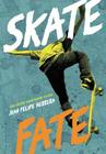 SkateFate By Juan Felipe Herrera Cover Image