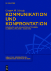 Kommunikation und Konfrontation (Bibliothek Des Deutschen Historischen Instituts in ROM #130) By Gregor Metzig Cover Image