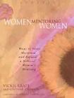 Women Mentoring Women: Ways to Start, Maintain, and Expand a Biblical Women's Ministry Cover Image