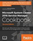 Microsoft System Center 2016 Service Manager Cookbook - Second Edition: Click here to enter text. Cover Image