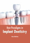 New Paradigms in Implant Dentistry By Victor Martinez (Editor) Cover Image