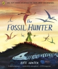 The Fossil Hunter: How Mary Anning unearthed the truth about the dinosaurs Cover Image