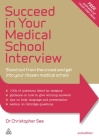 Succeed in Your Medical School Interview: Stand Out from the Crowd and Get Into Your Chosen Medical School Cover Image