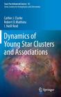 Dynamics of Young Star Clusters and Associations: Saas-Fee Advanced Course 42. Swiss Society for Astrophysics and Astronomy By Cathie Clarke, Robert D. Mathieu, Iain Neill Reid Cover Image