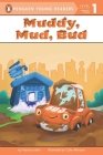 Muddy, Mud, Bud (Penguin Young Readers, Level 1) Cover Image
