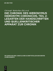 Die Chronik des Hieronymus Hieronymi Chronicon, Teil 2: Lesarten der Handschriften und Quellenkritischer Apparat zur Chronik Cover Image