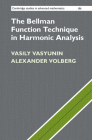 The Bellman Function Technique in Harmonic Analysis (Cambridge Studies in Advanced Mathematics #186) By Vasily Vasyunin, Alexander Volberg Cover Image