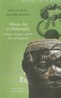 African Art as Philosophy: Senghor, Bergson and the Idea of Negritude (The Africa List) Cover Image