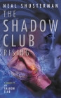 The Shadow Club Rising By Neal Shusterman Cover Image