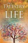 The Tapestry of Life: God's Grace in the Midst of Suffering By Patrick O'Donnell Cover Image