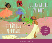 Julián Stories: Julián Is a Mermaid & Julián at the Wedding By Jessica Love, Jessica Love (Illustrator) Cover Image