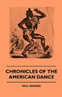 Chronicles of the American Dance By Paul Magriel Cover Image