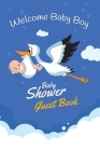 Welcome Baby Boy Baby Shower Guest Book: Party Keepsake, Advice for Expectant Parents and Gift Log - Stork with Newborn Design Cover Cover Image