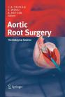 Aortic Root Surgery: The Biological Solution Cover Image