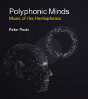 Polyphonic Minds: Music of the Hemispheres By Peter Pesic Cover Image