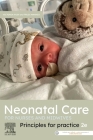 Neonatal Care for Nurses and Midwives: Principles for Practice 2nd Edition By Victoria Kain (Editor), Trudi Mannix (Editor) Cover Image