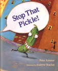 Stop That Pickle! By Peter Armour Cover Image