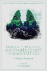 Pandemic, Politics, and a Fairer Society in Southeast Asia: A Malaysian Perspective Cover Image