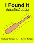 I Found It: Children's Picture Book English-Lao/Laotian (Bilingual Edition) (www.rich.center) Cover Image