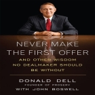 Never Make the First Offer: And Other Wisdom No Dealmaker Should Be Without Cover Image