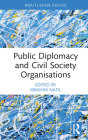 Public Diplomacy and Civil Society Organisations (Routledge Explorations in Development Studies) Cover Image