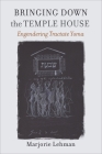 Bringing Down the Temple House: Engendering Tractate Yoma (HBI Series on Jewish Women) Cover Image