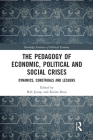 The Pedagogy of Economic, Political and Social Crises: Dynamics, Construals and Lessons (Routledge Frontiers of Political Economy) Cover Image