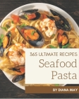 365 Ultimate Seafood Pasta Recipes: Best-ever Seafood Pasta Cookbook for Beginners By Diana May Cover Image