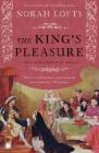 The King's Pleasure: A Novel of Katharine of Aragon By Norah Lofts Cover Image
