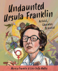 Undaunted Ursula Franklin: Activist, Educator, Scientist Cover Image
