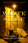 Waste Siege: The Life of Infrastructure in Palestine (Stanford Studies in Middle Eastern and Islamic Societies and) Cover Image
