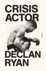 Crisis Actor: Poems By Declan Ryan Cover Image