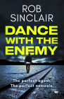 Dance with the Enemy (The Enemy Trilogy) By Rob Sinclair Cover Image